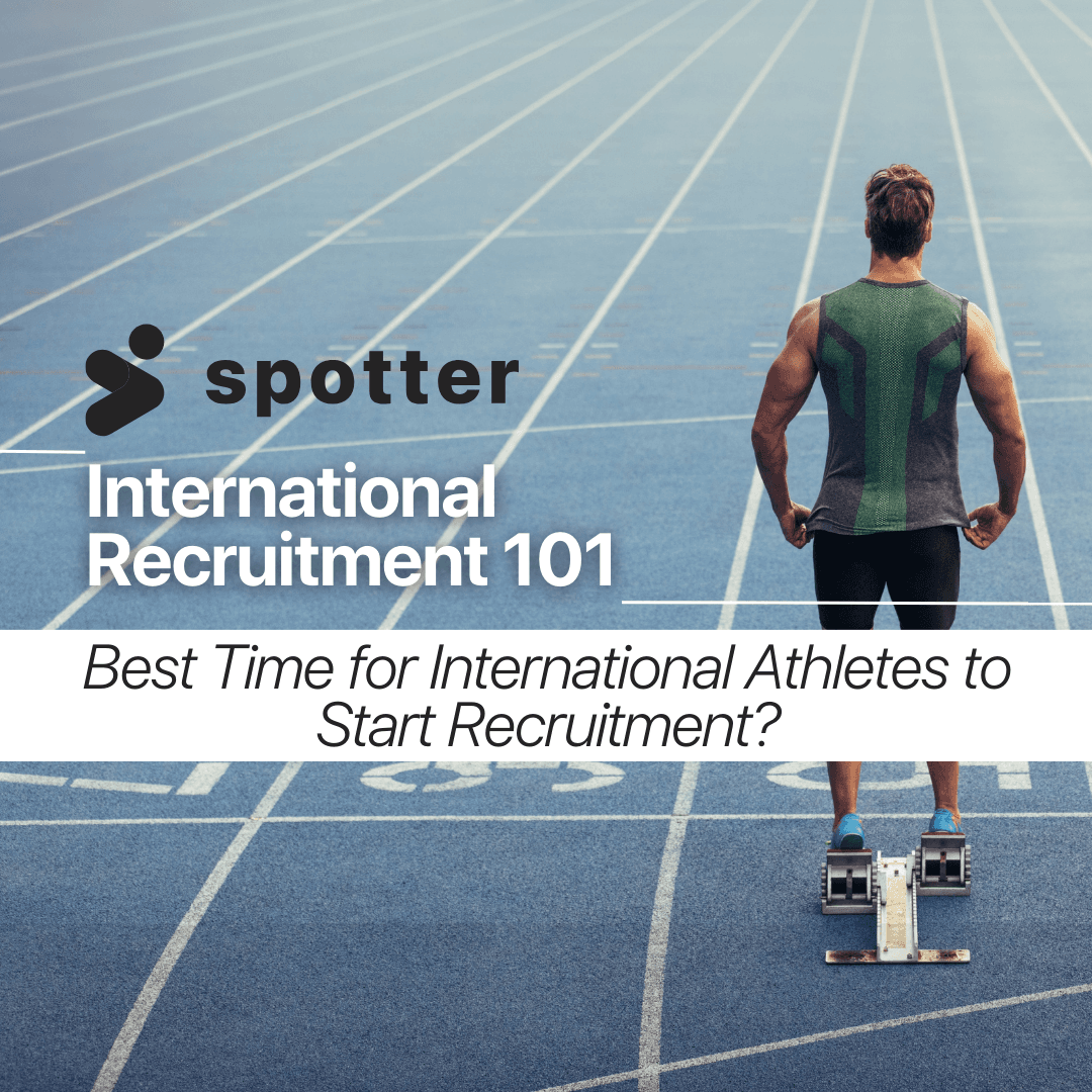 Spotter blog When Should International Athletes Start the College Recruiting Process